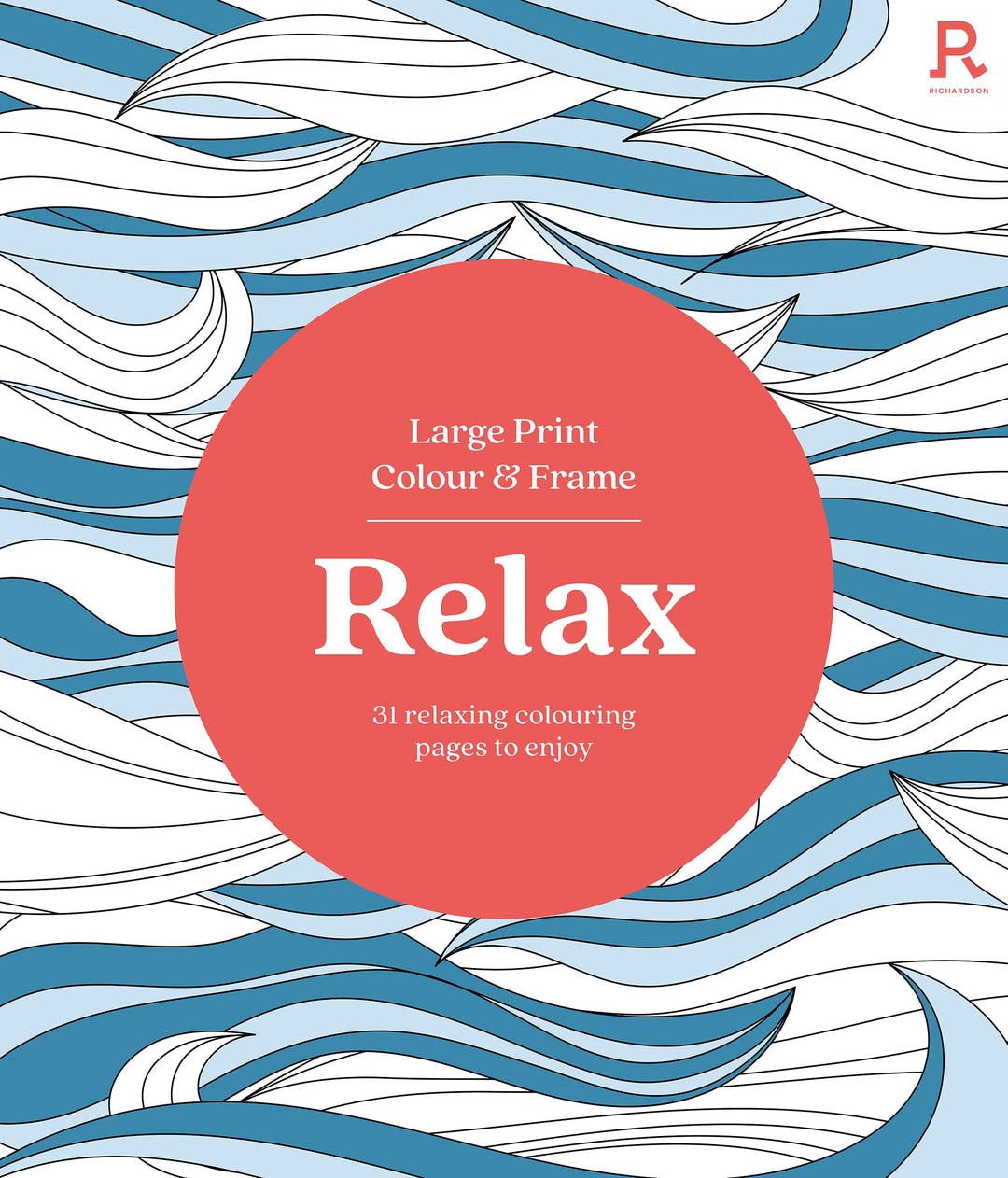 Large Print Colour & Frame: Relax - 31 Pages for Adults