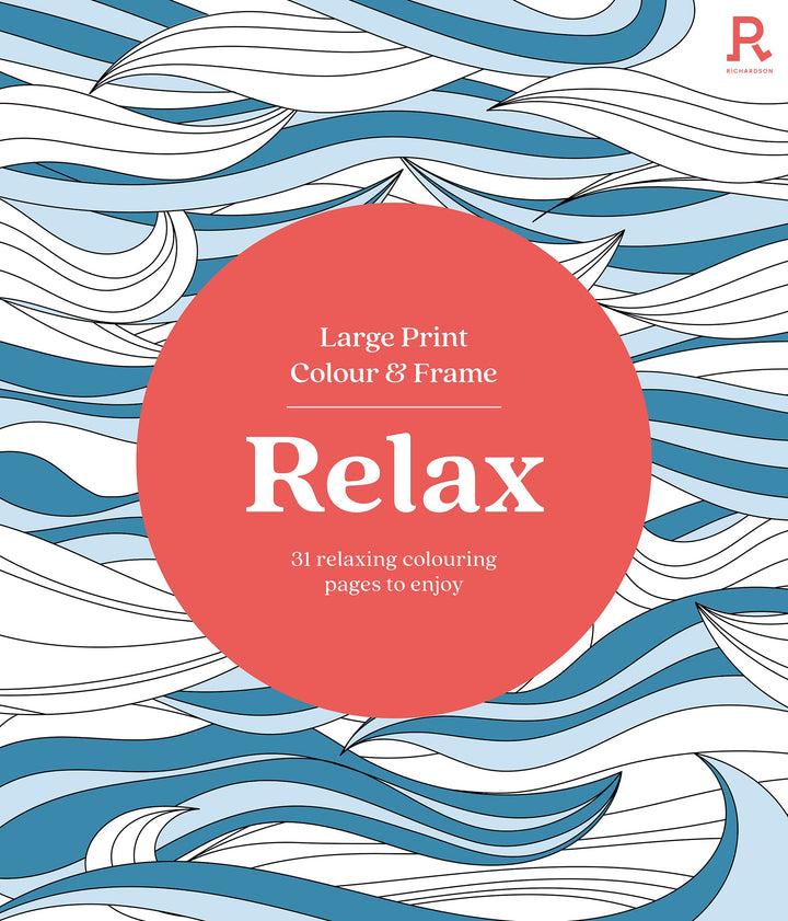 Large Print Colour & Frame: Relax - 31 Pages for Adults