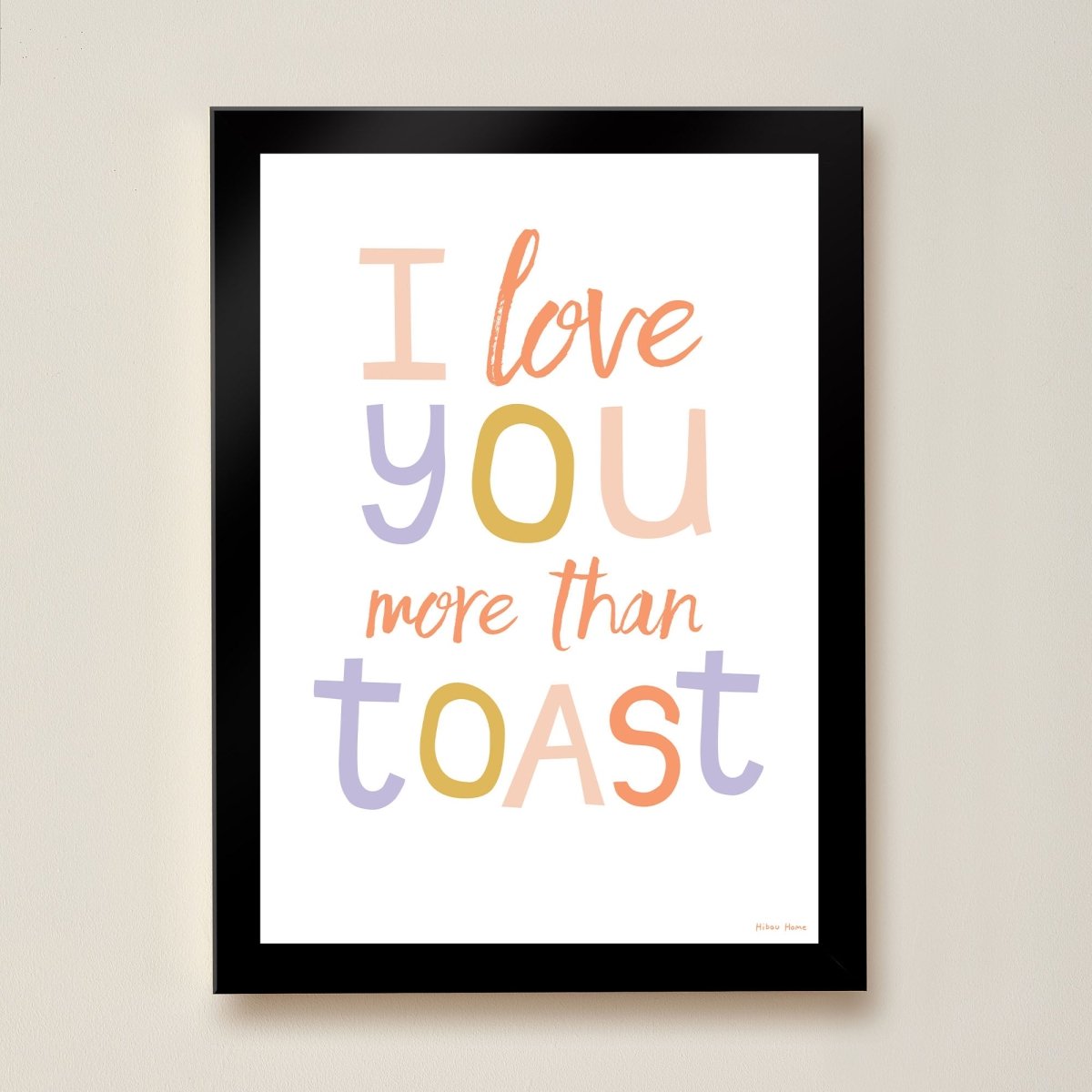Hibou Design I Love You More Than Toast Art Print - Confetti White – Fine art for children, available at Learning Bugs UK