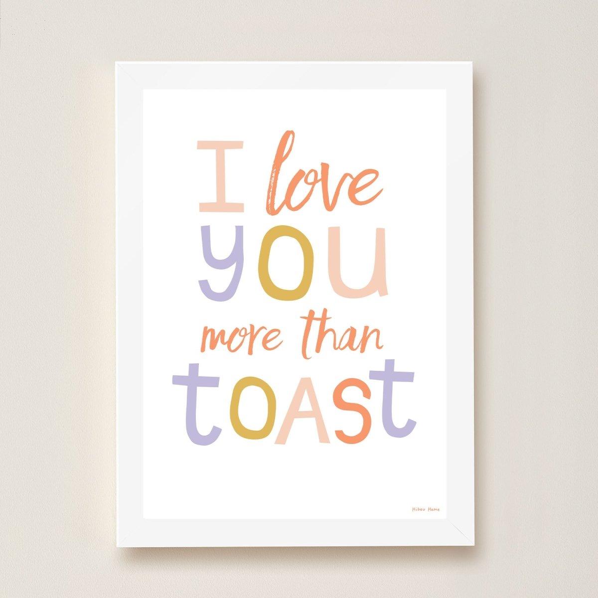 Hibou Design I Love You More Than Toast Art Print - Confetti White – Fine art for children, available at Learning Bugs UK