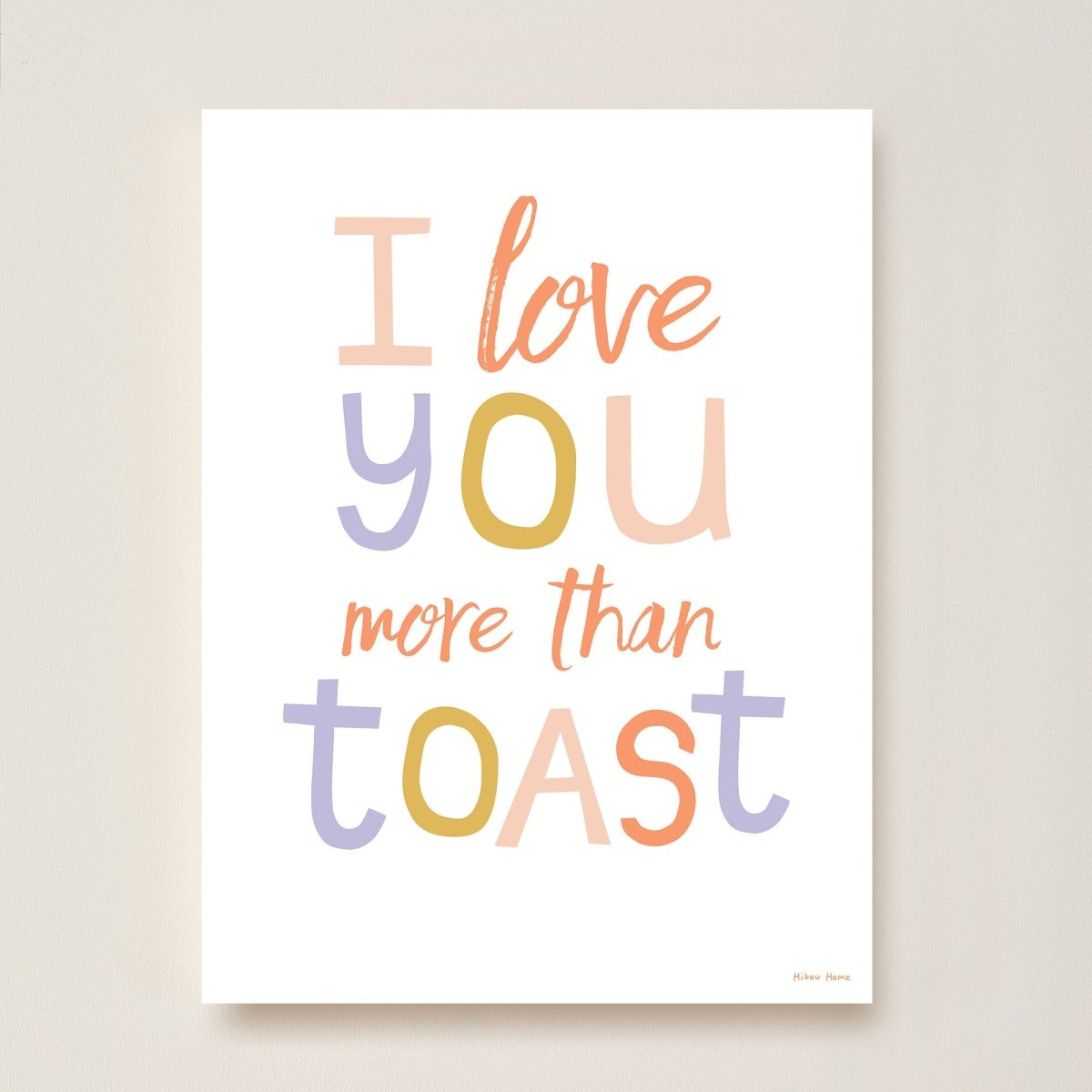 Hibou Design I Love You More Than Toast Art Print - Confetti White – Fine art for children, available at Learning Bugs UK