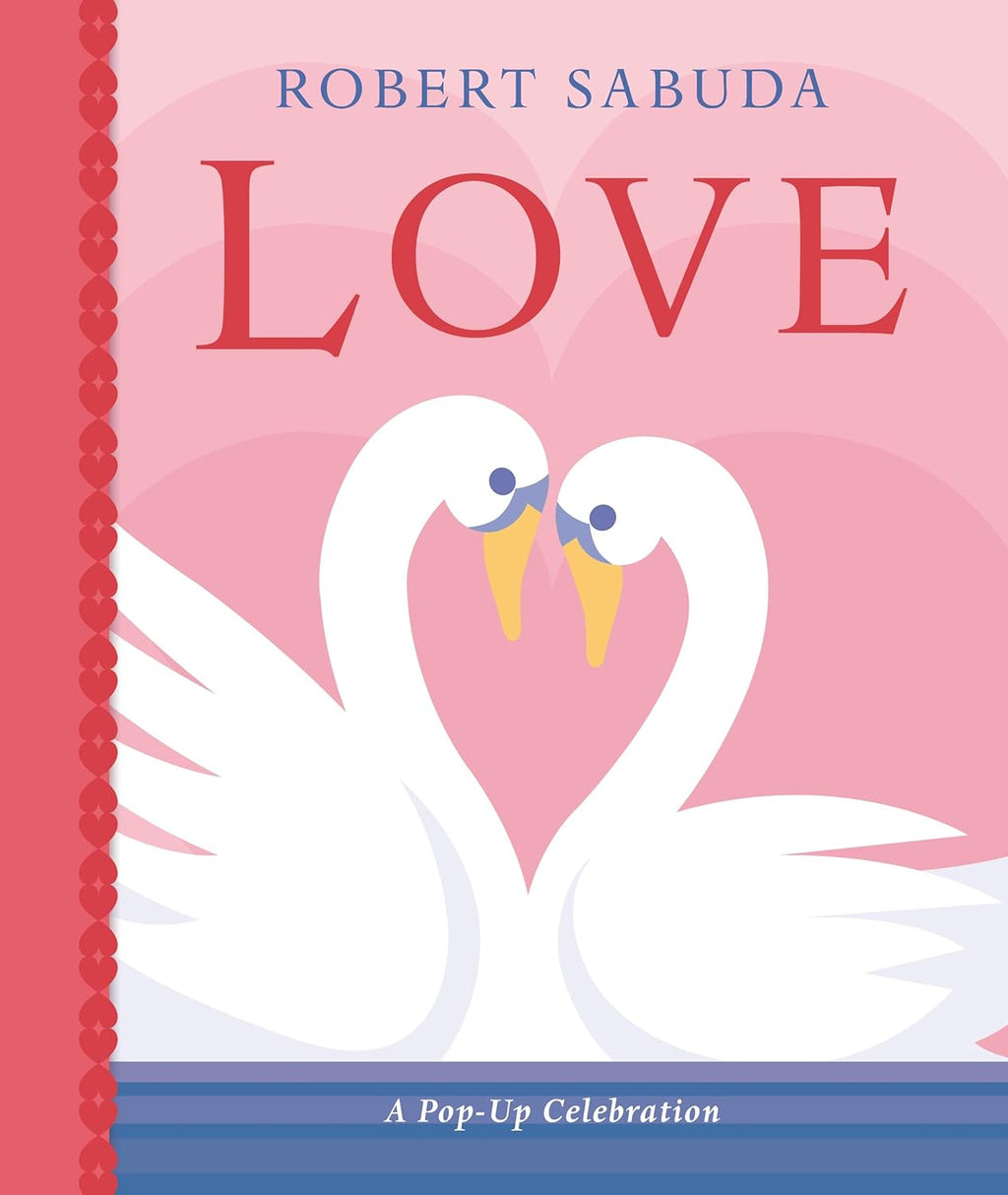 Buy Love - A Pop - Up Celebration by Robert Sabuda | for kids by Learning Bugs UK