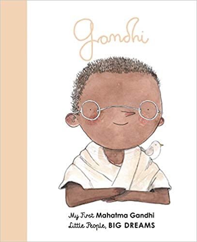 Little People, BIG DREAMS. My First Mahatma Ghandi by Little People Big Dreams Books - Learning Bugs UK