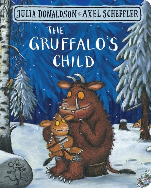 The Gruffalo’s Child by Julia Donaldson